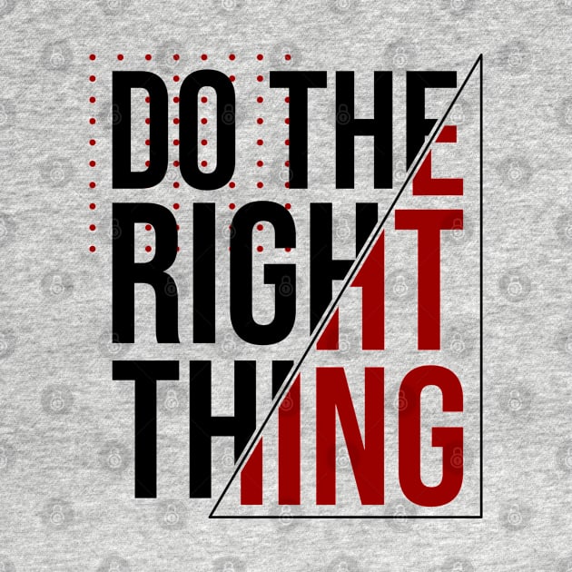 DO THE RIGHT THING by Nana On Here